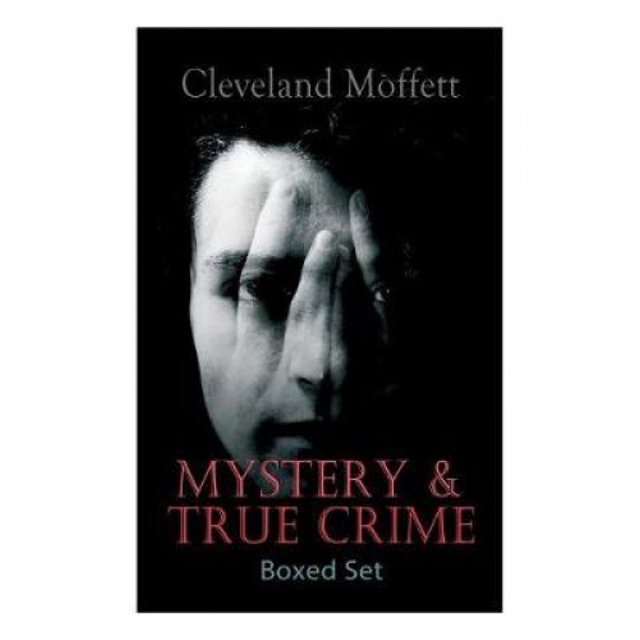 MYSTERY & TRUE CRIME Boxed Set: Through the Wall, Possessed, The Mysterious Card, The Northampton Bank Robbery, The Pollock Diamond Robbery, American Exchange Bank Robbery...