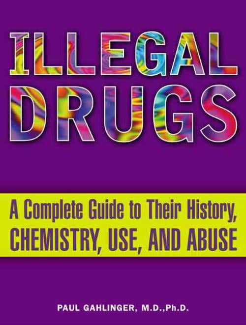 Illegal Drugs, Paul M. Gahlinger Paperback