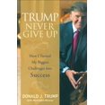 thumbnail image 1 of Trump Never Give Up, Donald Trump Hardcover, 1 of 2