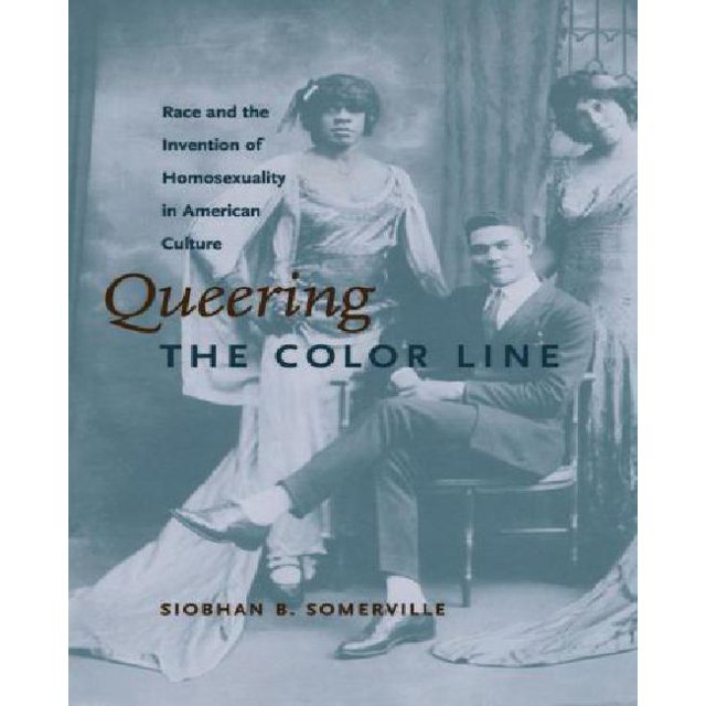 Queering the Color Line : Race et l'Invention de l'Humanité dans la Culture Américaine