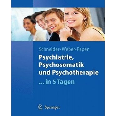 Psychiatrie, Psychosomatik et Psychothérapie...en 5 Tagen