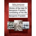 thumbnail image 1 of Uvres de Feu Dr. Benjamin Franklin: Composé de Sa Vie, 1 of 1