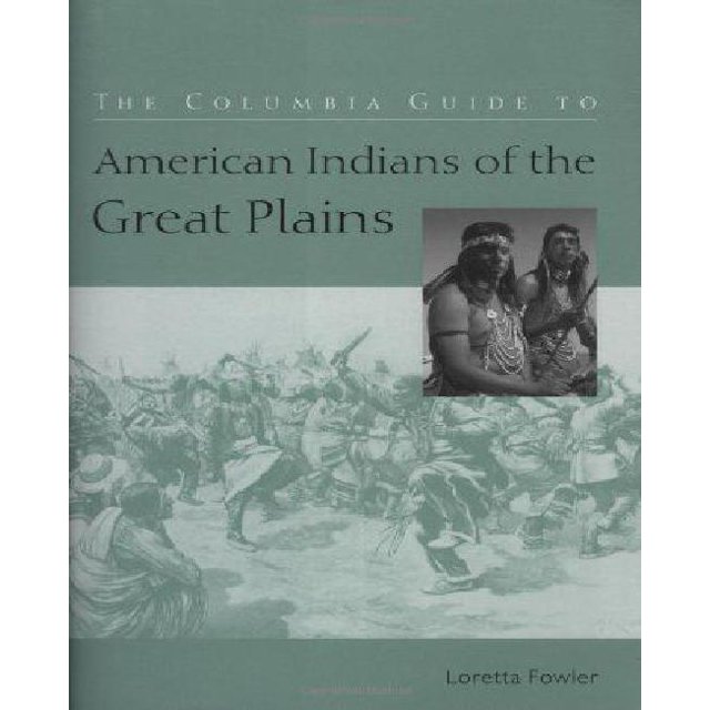 Le Guide de Columbia vers les Indiens Américains des Grandes Plaines