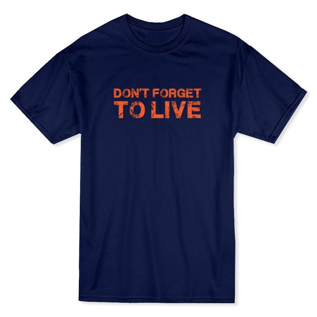 "Don't Forget To Live" Red Quote Across The Chest Men's Navy T-shirt
