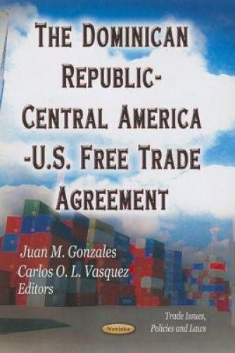 The Dominican Republic-Central America-U.S. Free Trade Agreement