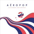 thumbnail image 1 of Alexander Von Mehren Aéropop [Digipak] CD, 1 of 1
