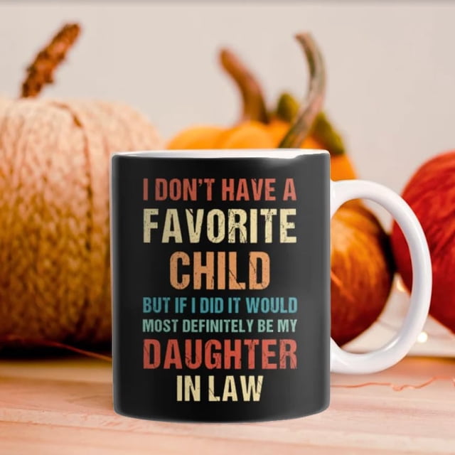 EGNMCR Cups Vintage I Don't Have A Favorite Child Daughter In Mug Mug lettering