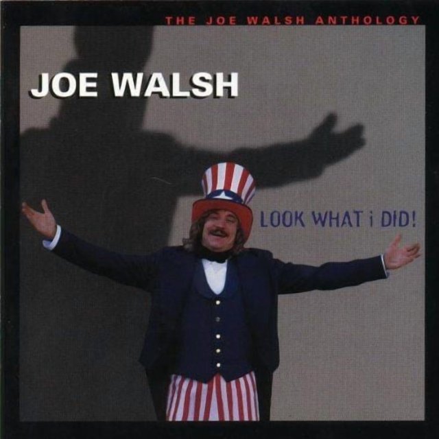 Joe Walsh - Look What I Did!: The Joe Walsh Anthology