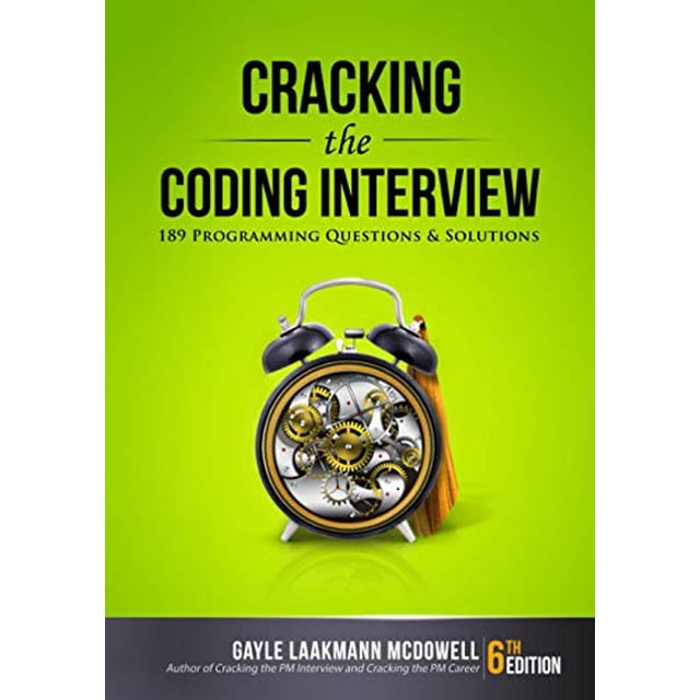 Cracking the Coding Interview: 189 Programming Questions and Solutions book cover. The cover features a green background with a central image of a mechanical alarm clock displaying visible gears, symbolizing problem-solving. The title is prominently displayed in bold black and yellow text, with the author's name, Gayle Laakmann McDowell, and the 6th edition label at the bottom.