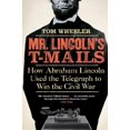 thumbnail image 1 of Mr. Lincolns T-mails par Wheeler, Tom, 1 of 3