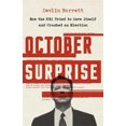 thumbnail image 2 of October Surprise: How the FBI Tried to Save Itself and Crashed an Election, 2 of 2