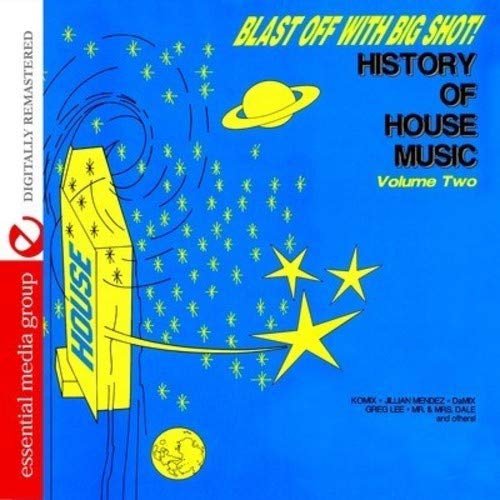 Blast Off With Bigshot! - History Of House Music Vol. 2