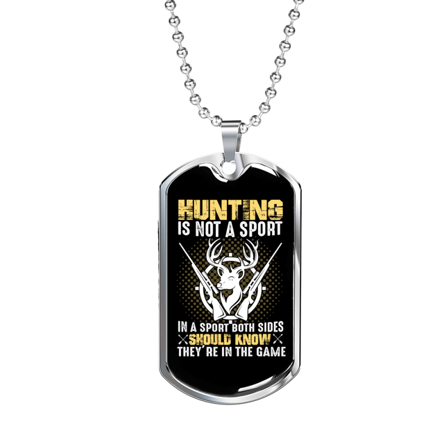 Hunting Is Not A Sport Necklace Stainless Steel or 18k Gold Dog Tag 24" Chain