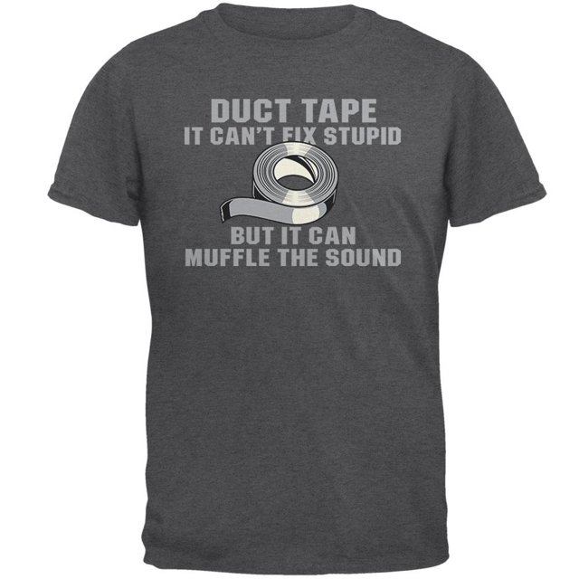 Duct Tape It Cant Fix Stupid Mens T Shirt