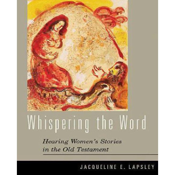 Whispering the Word: Entendant des Histoires de Femmes dans l'Ancien Testament