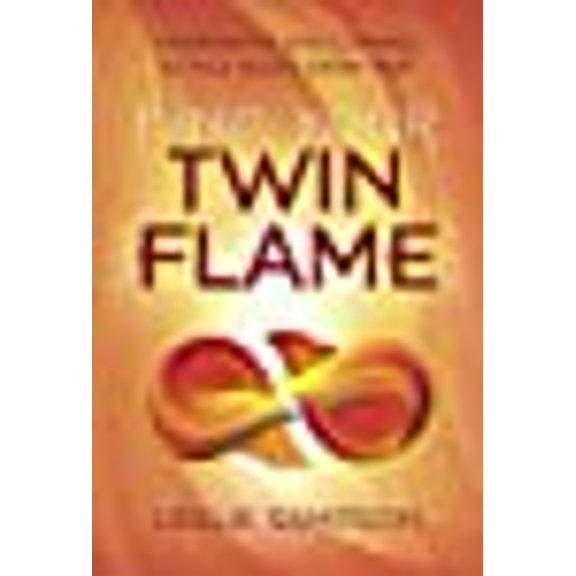 Find Your Twin Flame: Understand and Connect to Your Soul's Other Half