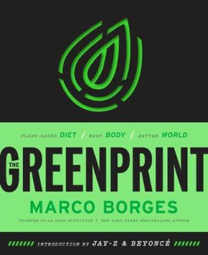 The Greenprint : Régime à Base de Plantes, Meilleur Corps, Meilleur Monde 1ère Édition