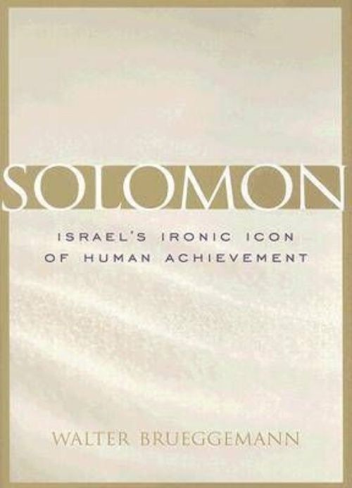 Solomon: Israel's Ironic Icon of Human Achievement