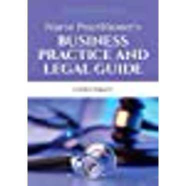 Nurse Practitioner's Business Practice and Legal Guide