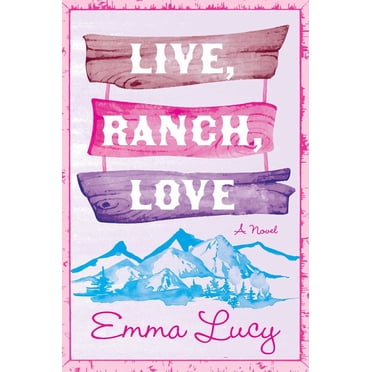 New and Trending: Live, Ranch, Love by Emma Lucy