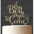 thumbnail image 3 of The Best Is Yet To Come Custom Wooden Wedding Cake Topper Persoanlized Wedding Gift Cake Decoration 6-7 Inches Wide, 3 of 3