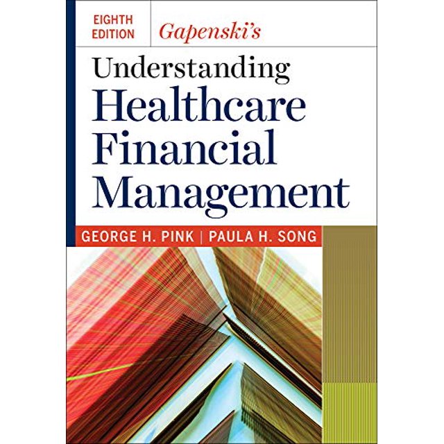 Gapenskiâs Understanding Healthcare Financial Management