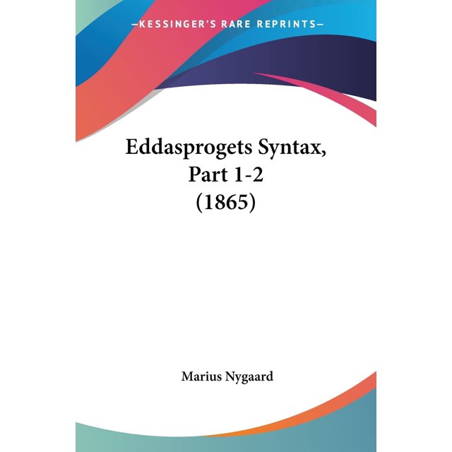 Eddasprogets Syntax, Part 1-2 (1865) (Chinese Edition)