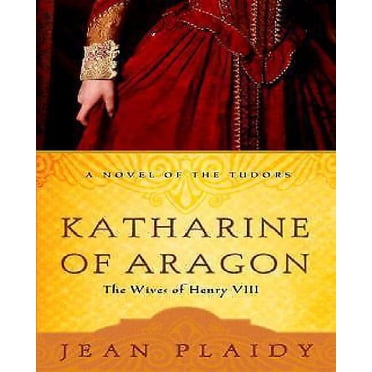 Katharine d'Aragon : les Épouses de Henry VIII : Trois Romans en un Volume
