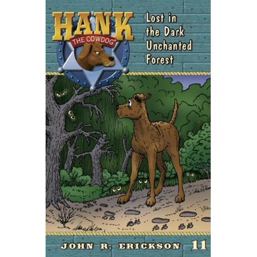 Lost in the Dark Unchanted Forest (Hank the Cowdog)