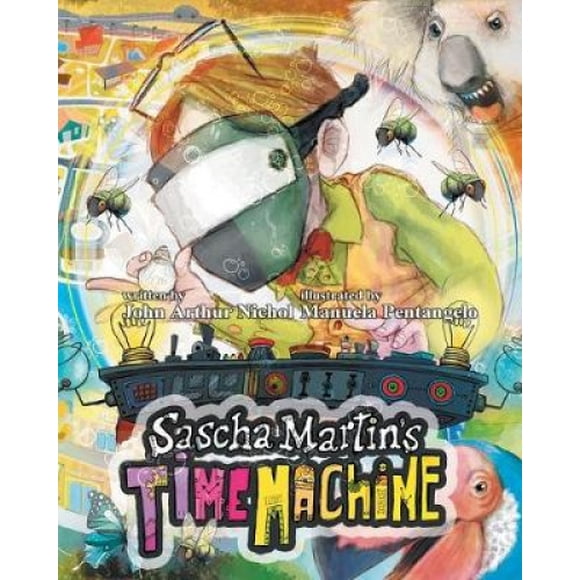 Sascha Martin's Machine à Voyager dans le Temps : une Aventure de Science-Fiction pour Enfants Qui Vous Aimera dans les Points de Couture. C'est Aussi Amusant (Sascha Martin's Misadventures)