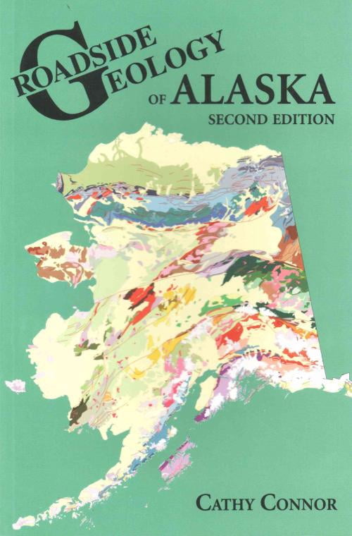 Roadside Geology of Alaska, Cathy Connor Paperback