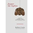 thumbnail image 1 of Jacques the Sophist: Lacan, Logos, and Psychoanalysis, 1 of 2