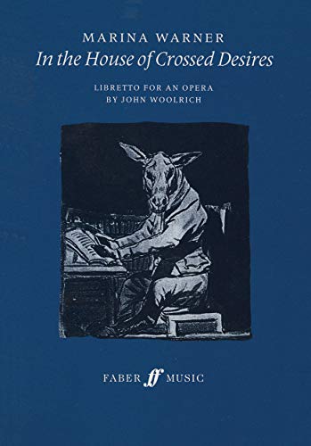 In the House of Crossed Desires: Libretto (Faber Edition)