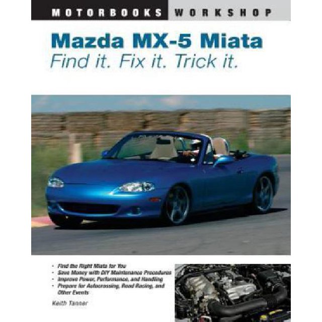 Mazda MX-5 Miata: Trouve-le. Répare-le. Trick It