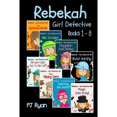 Rebekah - Livres de Détective pour Filles 1-8: Mystères Amusants de Courtes Histoires pour Enfants de 9-12 Ans (le Jardin Mystérieux, Invasion Extraterrestre, Magellan Disparait, Chasse aux Fantômes, les Adultes Sont Sorts pour Nous Attraper?! + 3 Autres!)