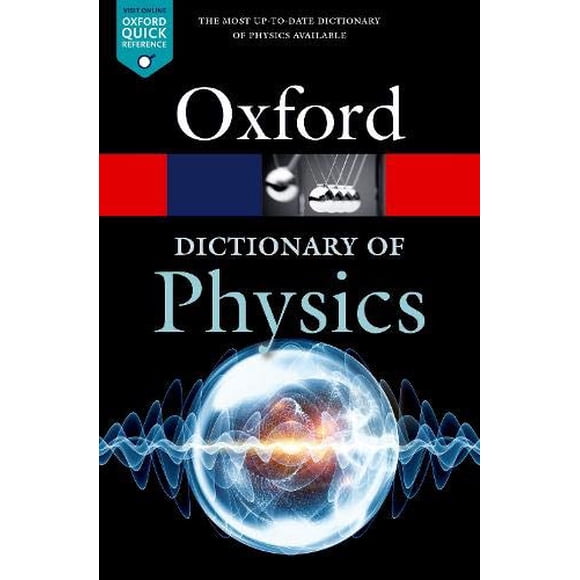 A Dictionary of Physics (Oxford Quick Reference)