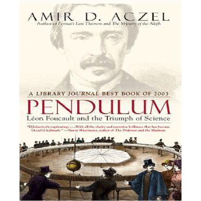 Pendulum: Leon Foucault and the Triumph of Science