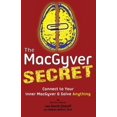 thumbnail image 1 of The Macgyver Secret: Connect to Your Inner Macgyver and Solve Anything, 1 of 1