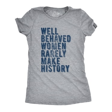T-shirt pour Femmes « Bien Habillées » Qui Font Rarement l'Histoire, Citation Autonomisante, T-Shirt Graphique pour Dames (Gris Chiné Pâle) - TG