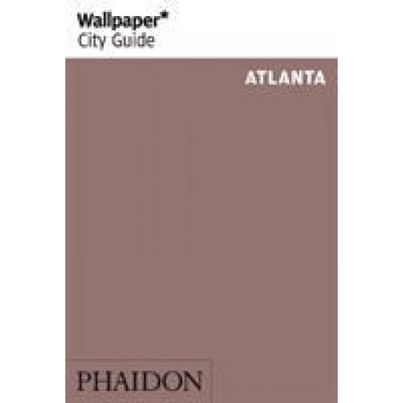 Wallpaper* City Guide Atlanta (Wallpaper)