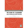 thumbnail image 1 of The Asian EFL Classroom: Issues, Challenges and Future Expectations (Routledge Critical Studies in Asian Education), 1 of 1