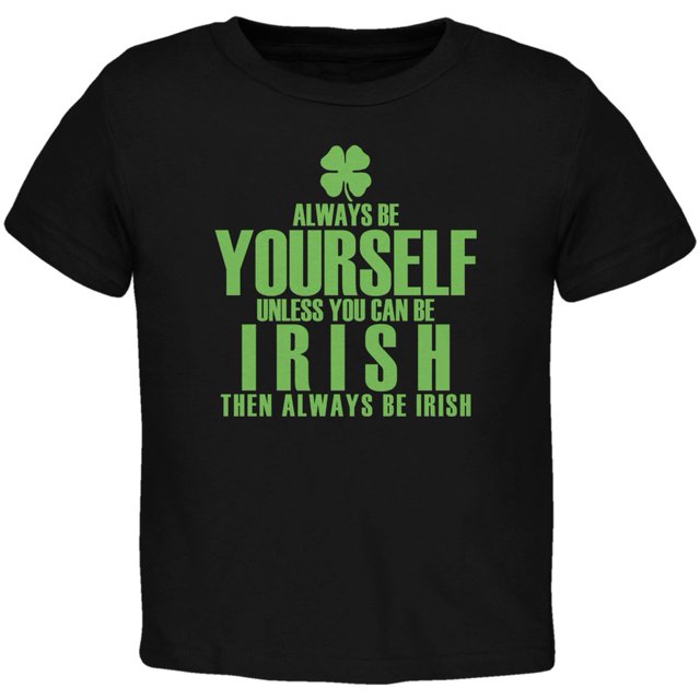 Always Be Yourself Irish Clover Black Toddler T-Shirt