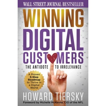 Winning Digital Customers: The Antidote to Irrelevance