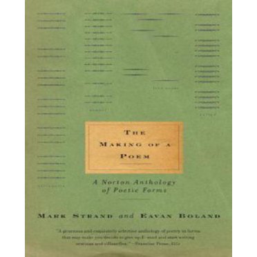 Making of a Poem: A Norton Anthology of Poetic Forms