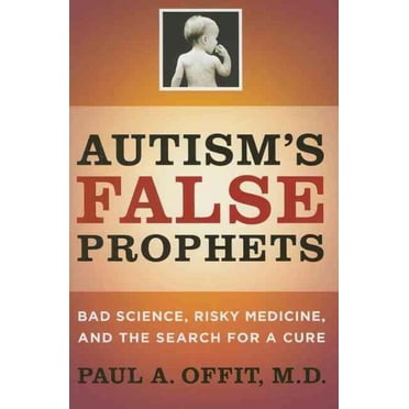Autism's False Prophets, Paul A. Offit Hardcover