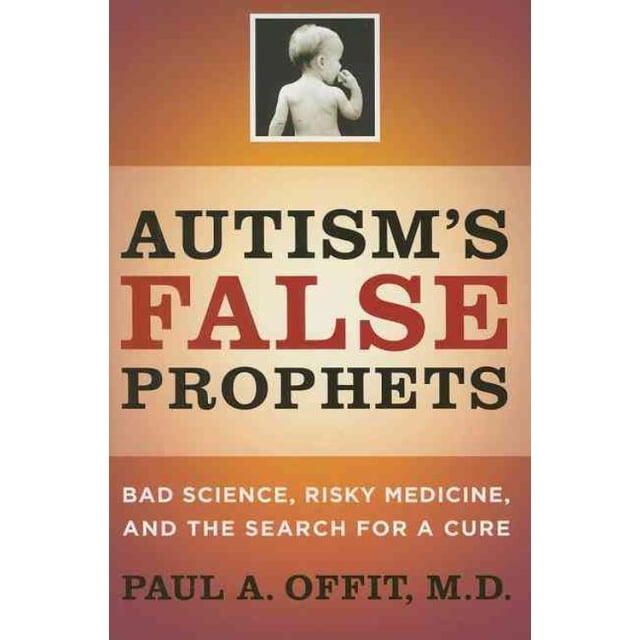 Autism's False Prophets, Paul A. Offit Hardcover