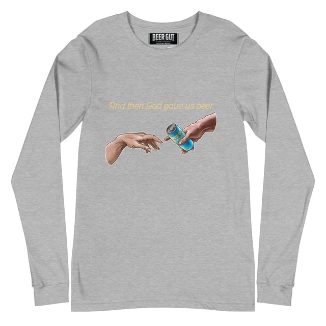 And Then God Gave Us Beer Unisex Long Sleeve Tee