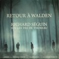 thumbnail image 1 of Richard Séguin – Retour Àwald - sur les Pas de Thoreau, 1 of 1