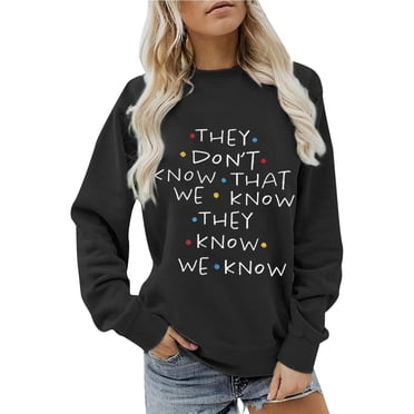 LUOGENLI T-shirts “They Don'T Know That We Know They Know” for Women Cute Friends Hooded Sweatshirt Shirt Plus Size Funny Short Sleeve Letter Print Tops Black M