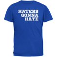 thumbnail image 1 of Haters Gonna Hate Royal Adult T-Shirt, 1 of 1